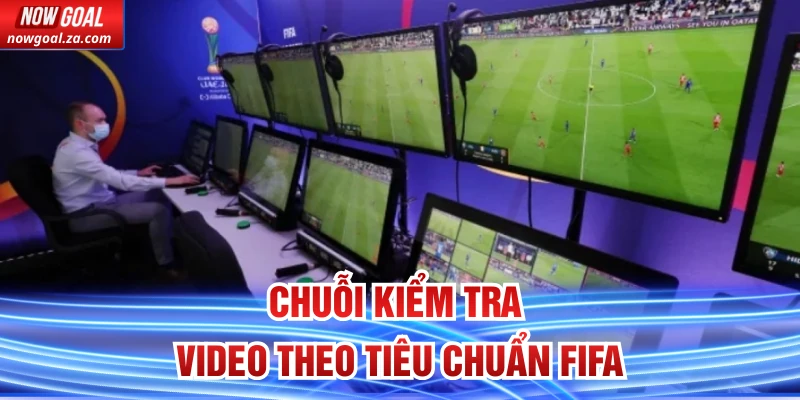 Chuỗi kiểm tra video theo tiêu chuẩn FIFA