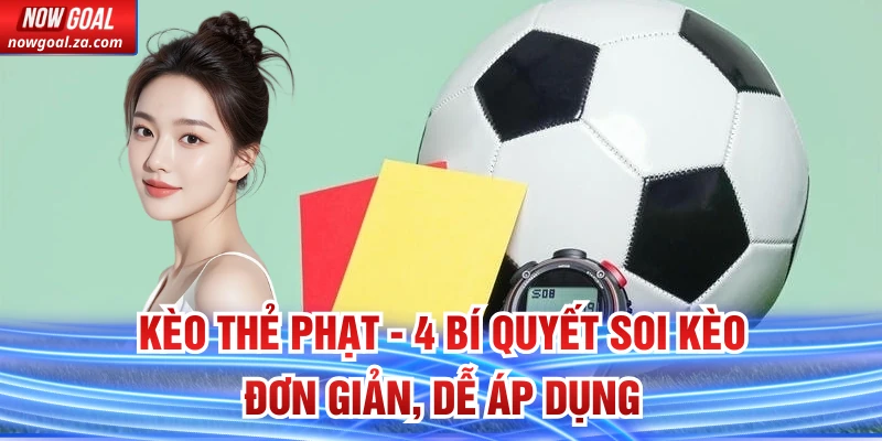 Kèo Thẻ Phạt - 4 Bí Quyết Soi Kèo Đơn Giản, Dễ Áp Dụng