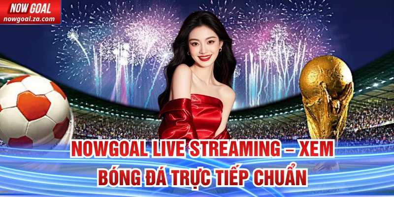 Nowgoal Live Streaming